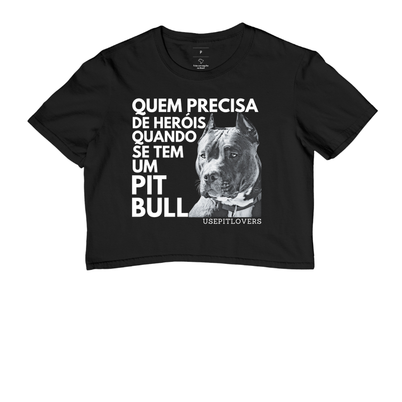 QUEM PRECISA DE HERÓIS QUANDO SE TEM UM PIT BULL