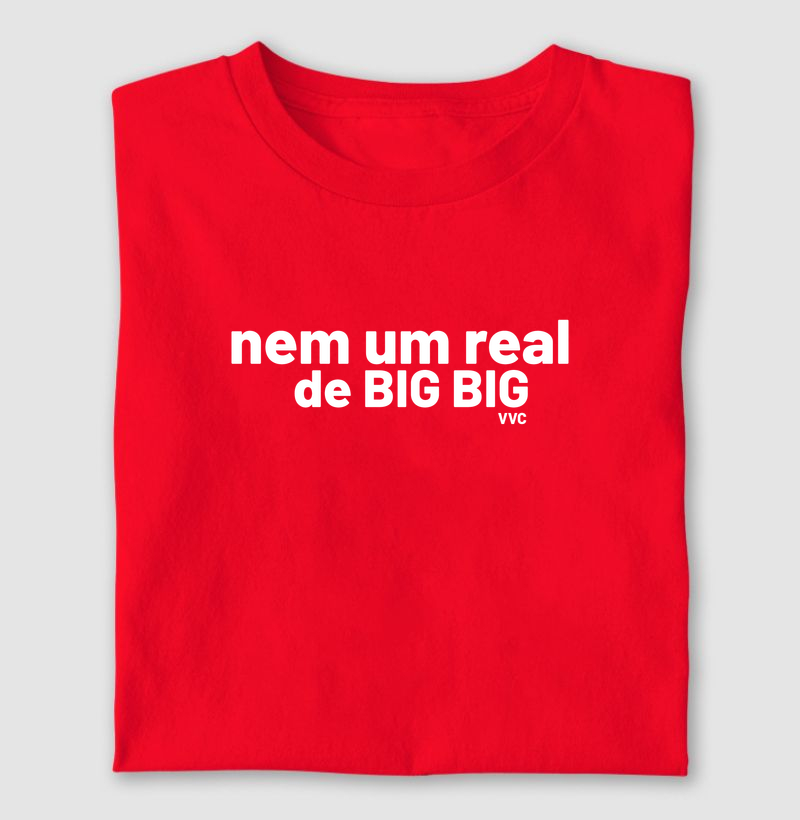 Nem um real de big big