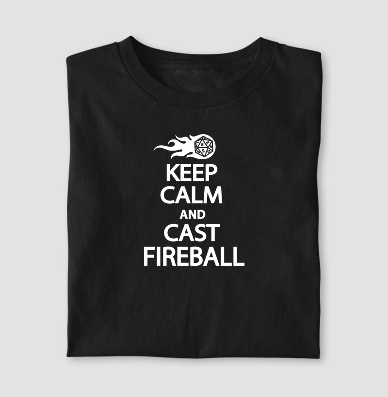 KEEP CALM AND CAST FIREBALL