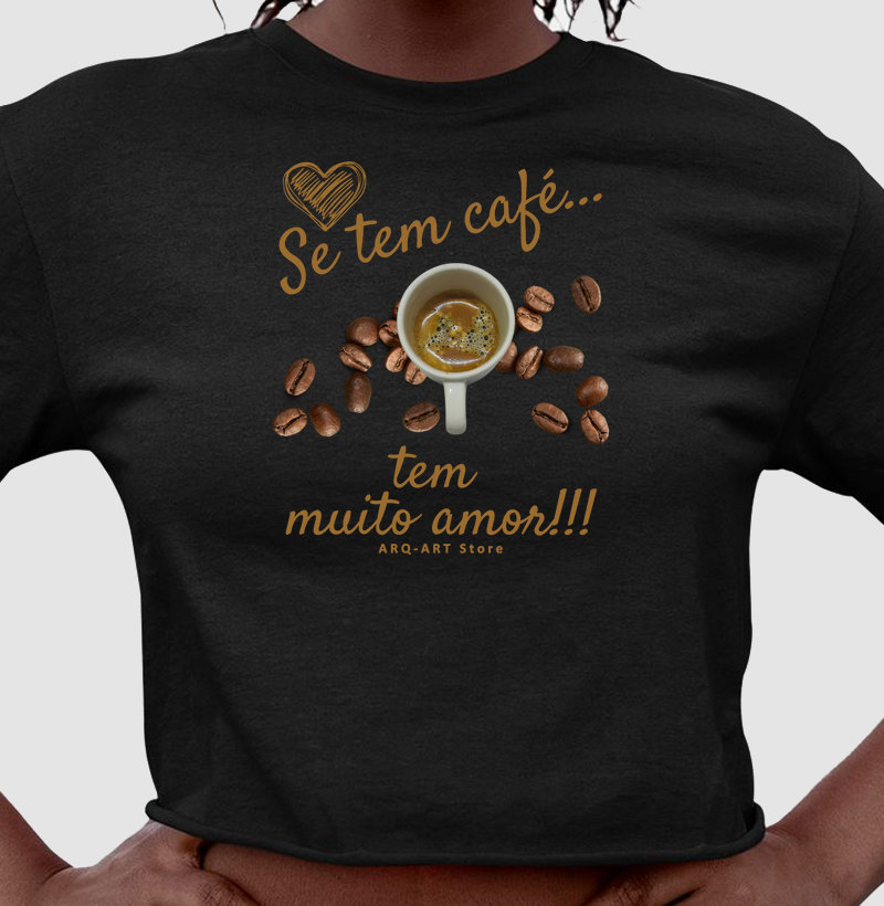 Se tem café...