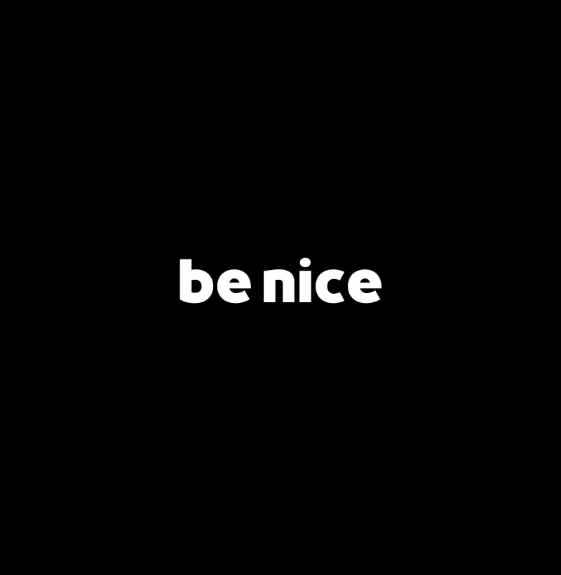 Be Nice