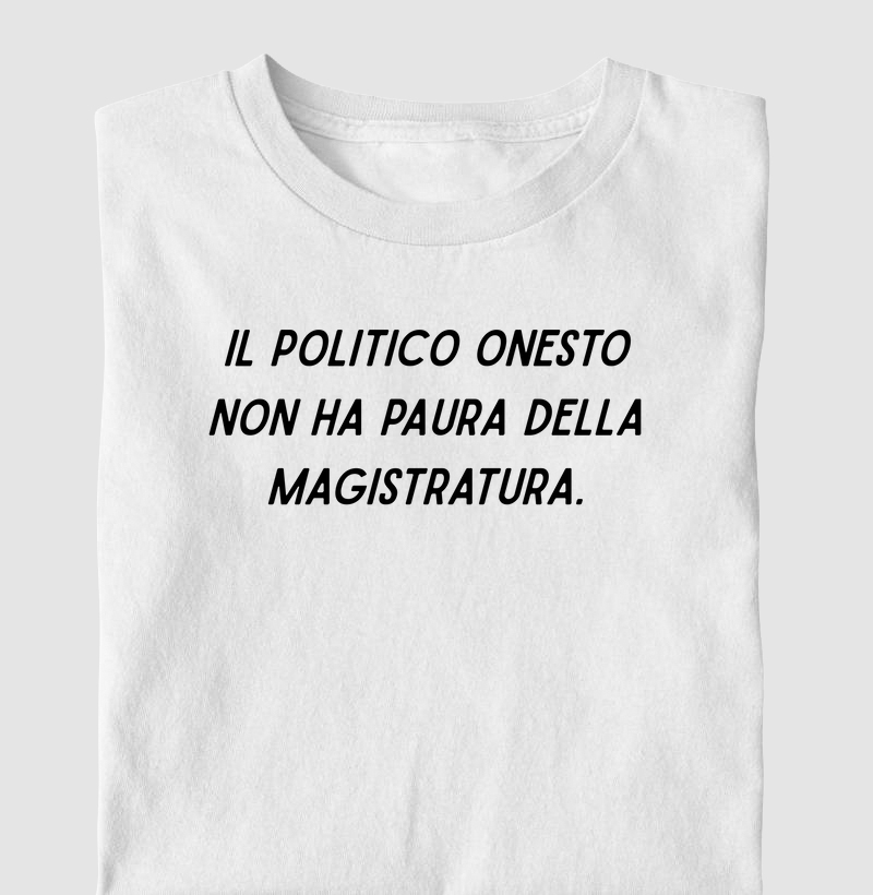 Il politico onesto non ha paura della magistratura