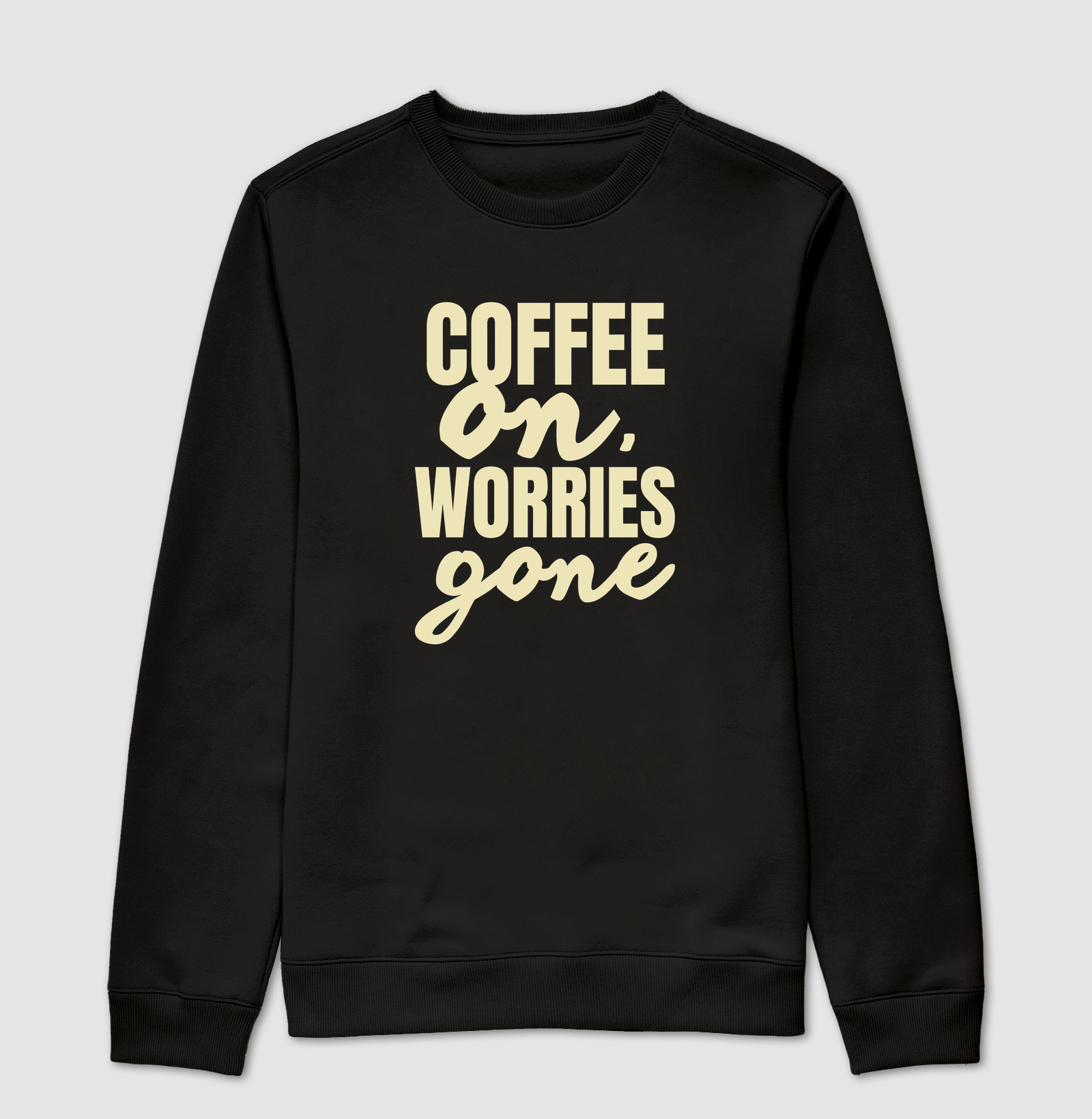 Coffee On, Worries Gone