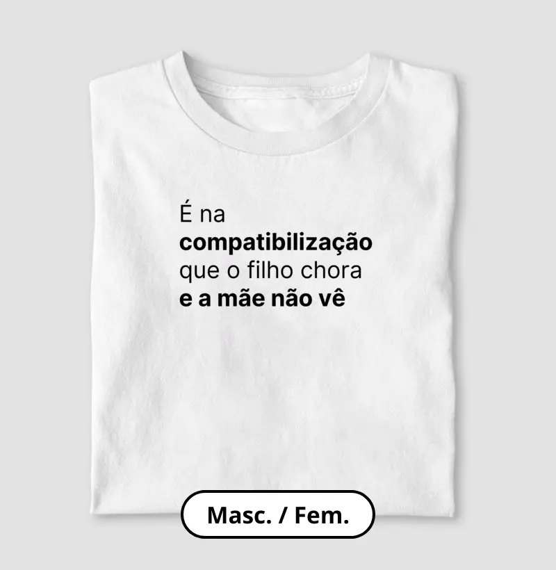Na compatibilização o filho chora e a mãe não vê