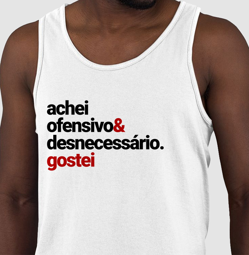 ACHEI OFENSIVO & DESNECESSÁRIO