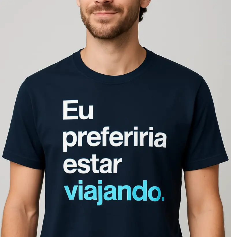 Eu preferiria estar viajando