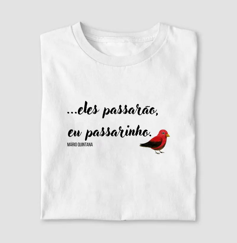 Eles passarão, eu passarinho.