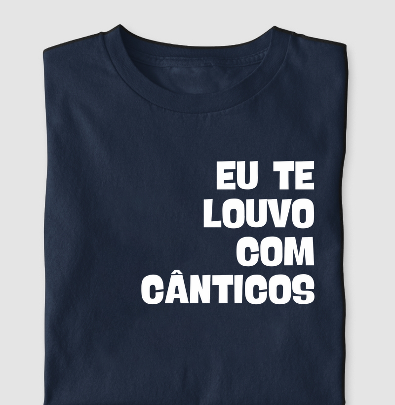Eu te louvo com Cânticos
