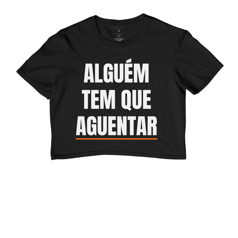 Alguém tem que aguentar