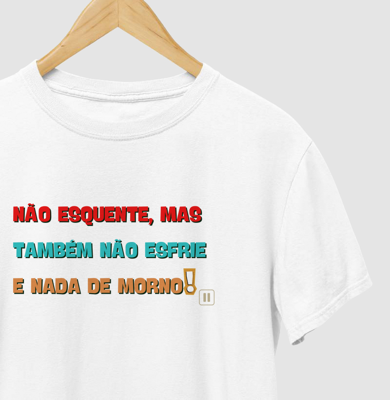 Não esquente