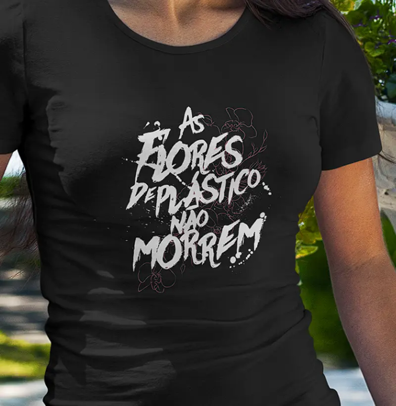 As flores de plástico não morrem -  Camisa Titãs