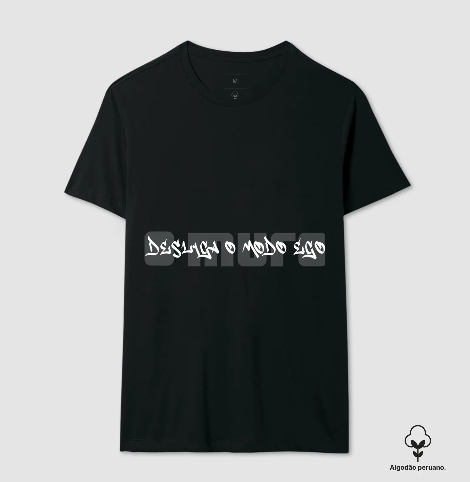 camiseta algodão peruano | desliga o modo ego n'o muro