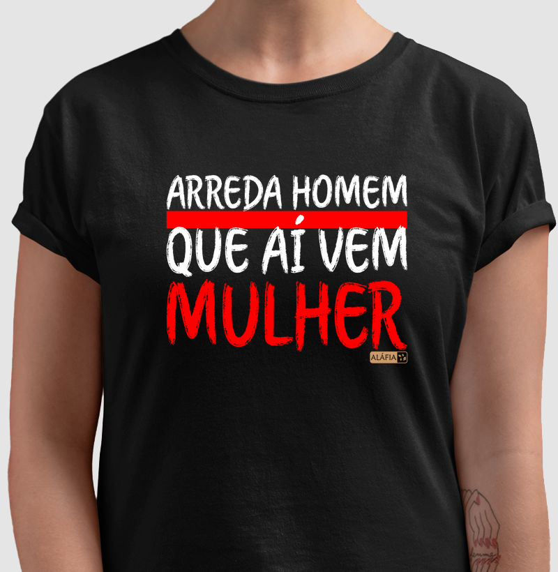 Arreda Homem Que Aí Vem Mulher