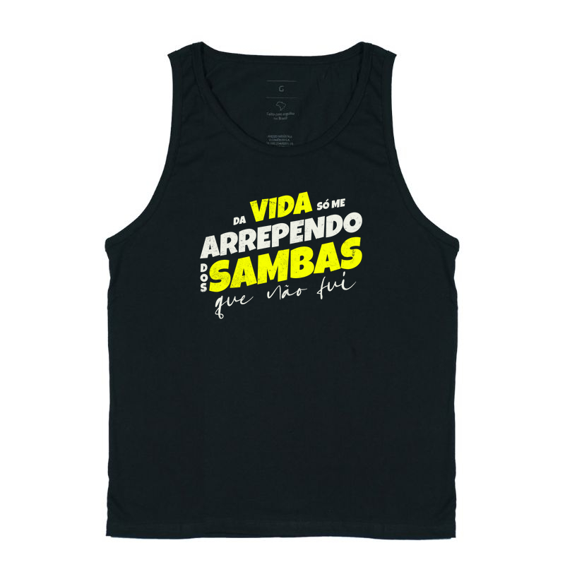 Da vida só me arrependo dos Sambas que não fui