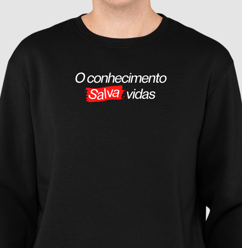 Suéter Moletom – O Conhecimento Salva Vidas