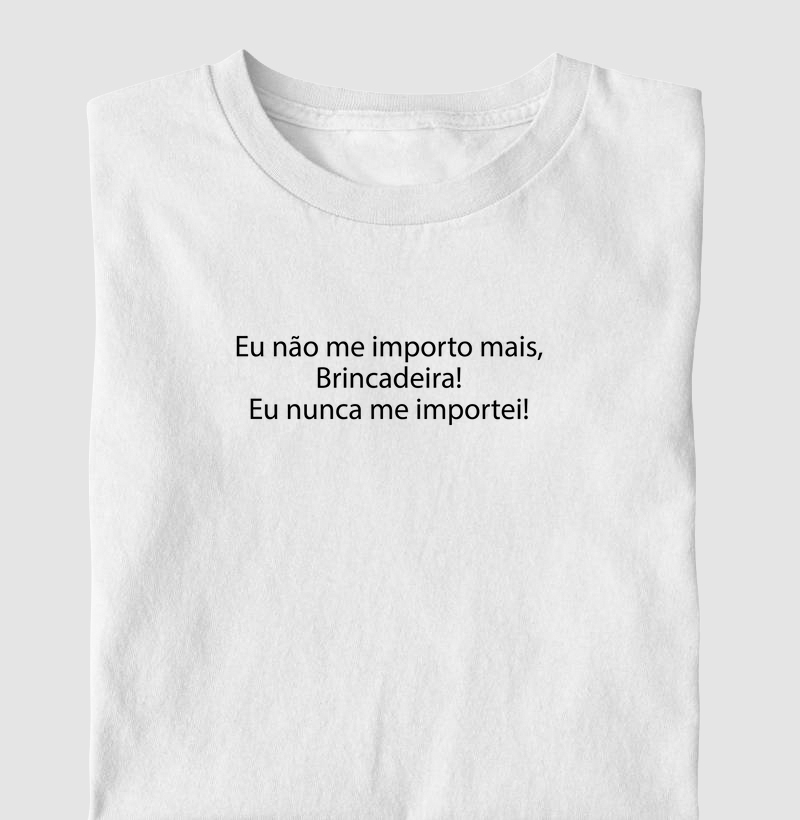 Nunca me Importei!