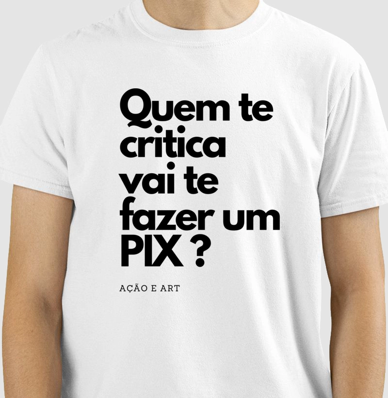 Camiseta Casual Frases Motivacional Critica Pix
