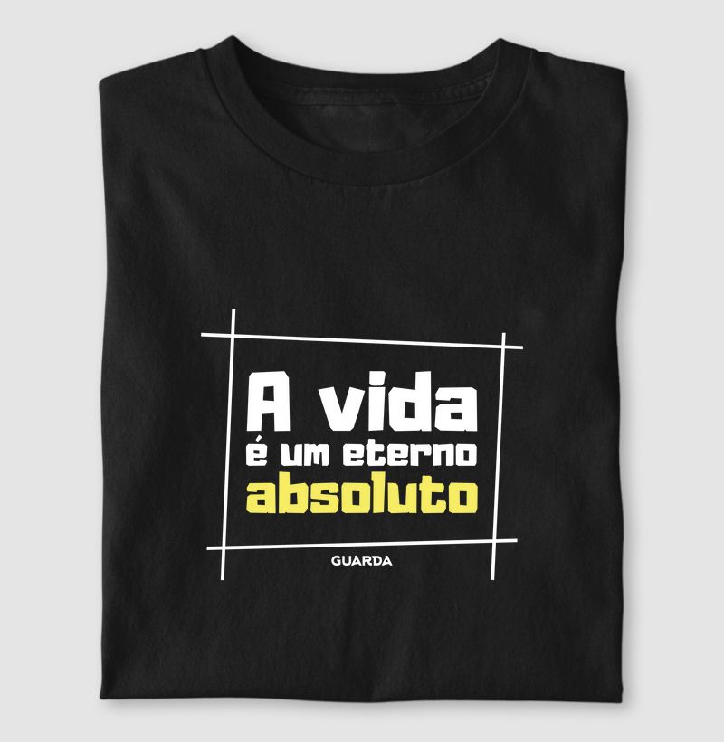 A Vida é um Eterno Absoluto