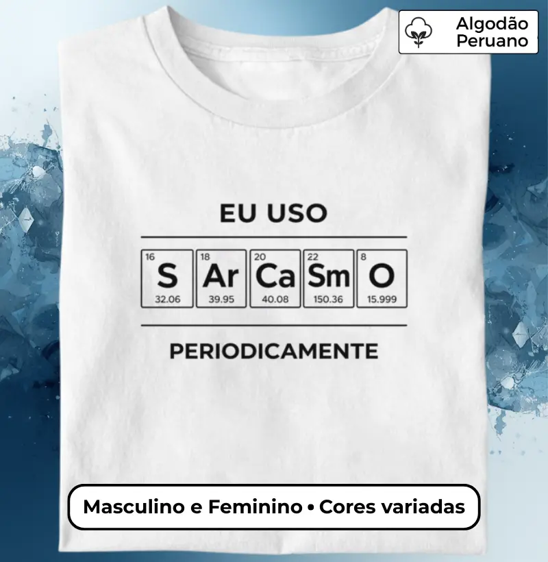 Sarcasmo Periódico – Eu uso SArCaSmO periodicamente