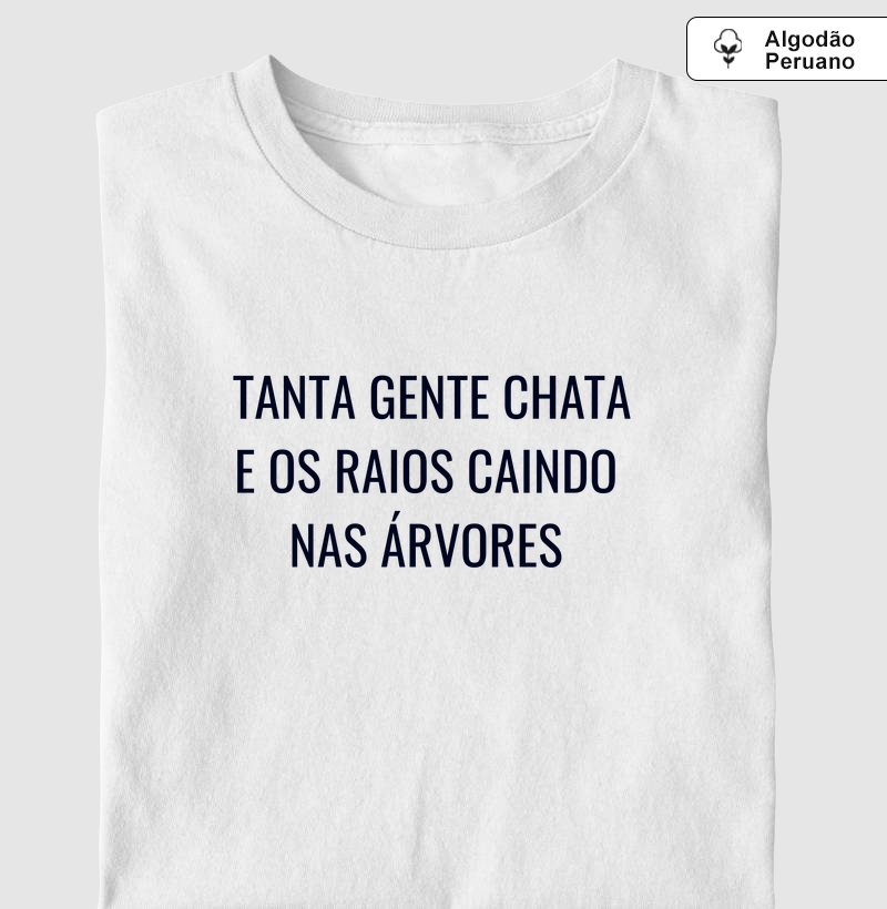 Tanta gente chata e os raios caindo nas árvores 