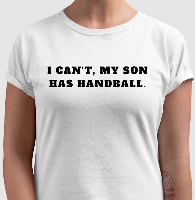 Camiseta de Handebol - I can't, my son has handball.