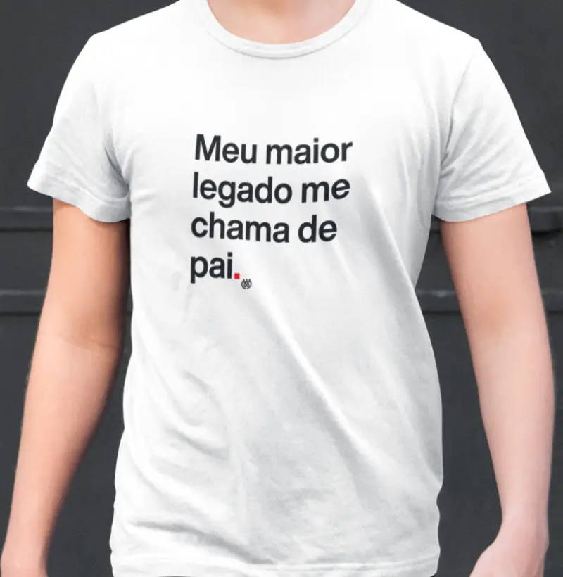 Meu maior legado me chama de pai