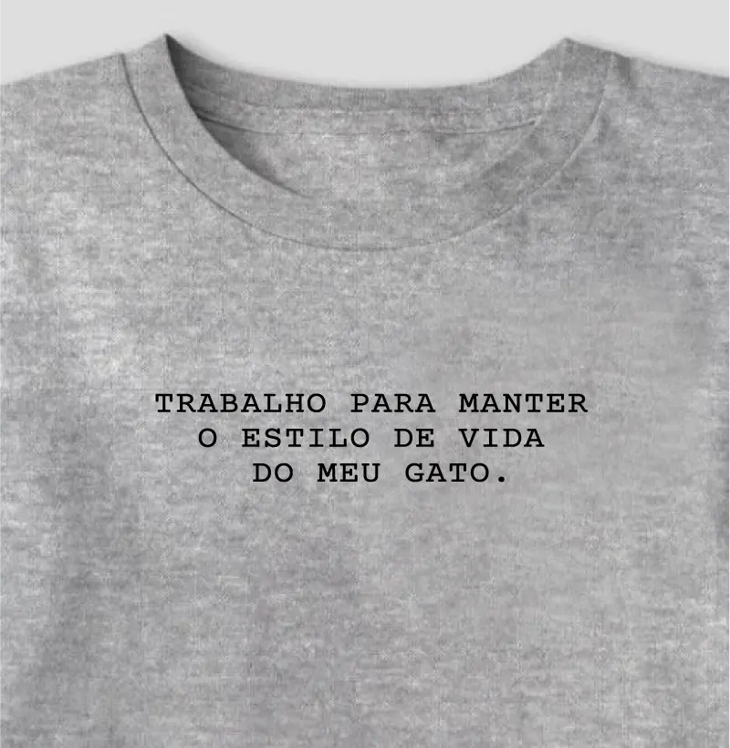 TRABALHO PARA MANTER O ESTILO DE VIDA DO MEU GATO.