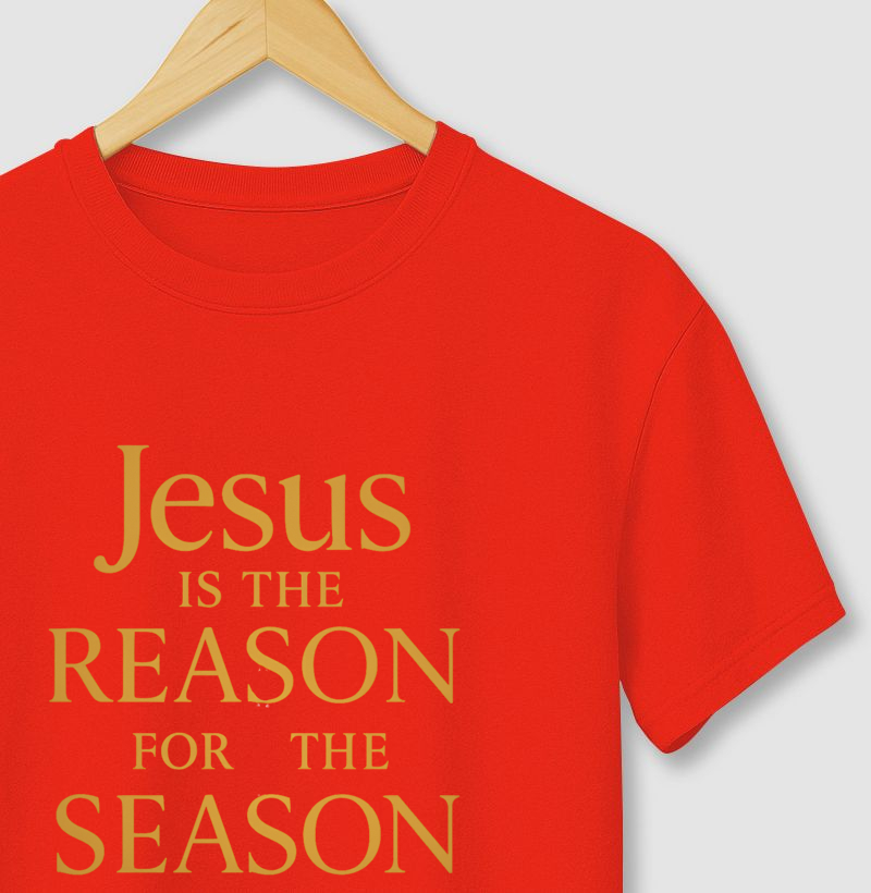 Jesus is the reason for the season