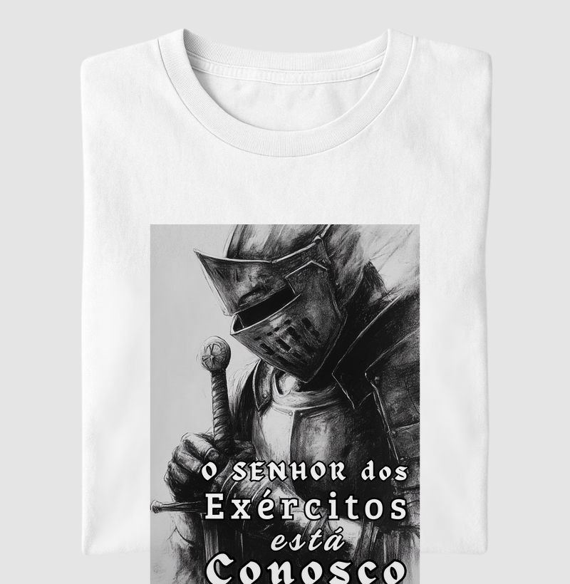 Camiseta O Senhor dos Exércitos está conosco