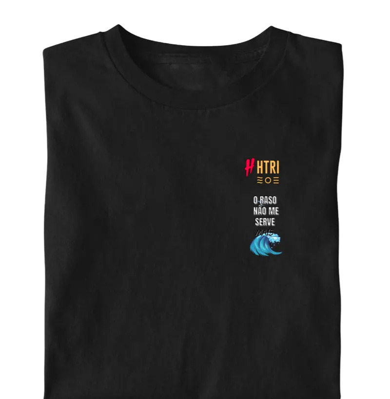 Camiseta “O Raso Não Me Serve Mais”