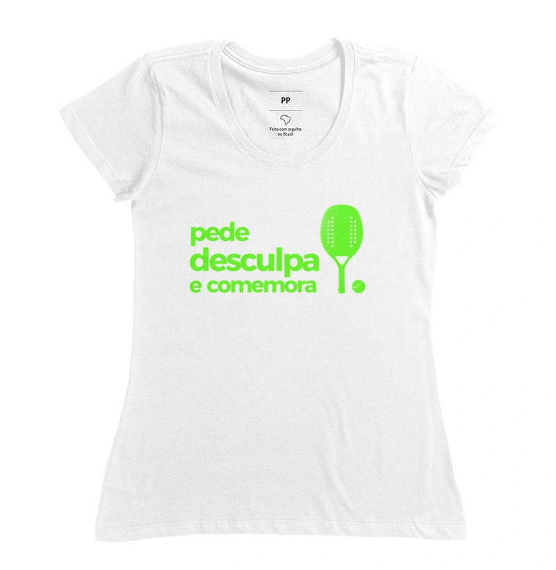 Camiseta Pede desculpa e comemora