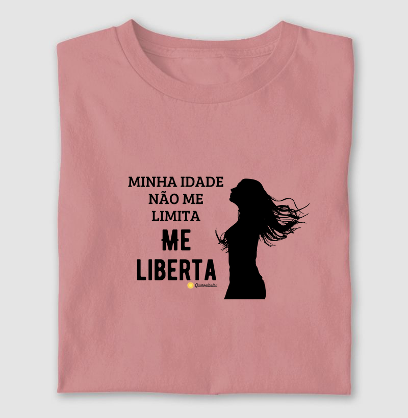 Minha idade não me limita. Me liberta.