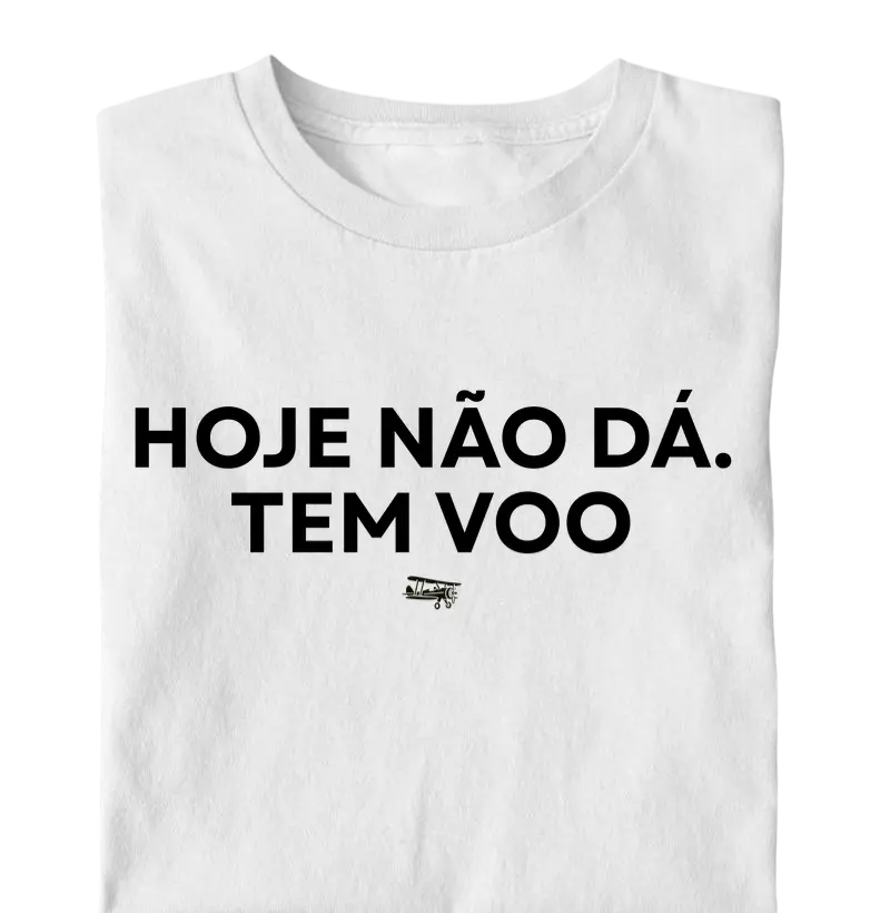Hoje não dá. Tem voo