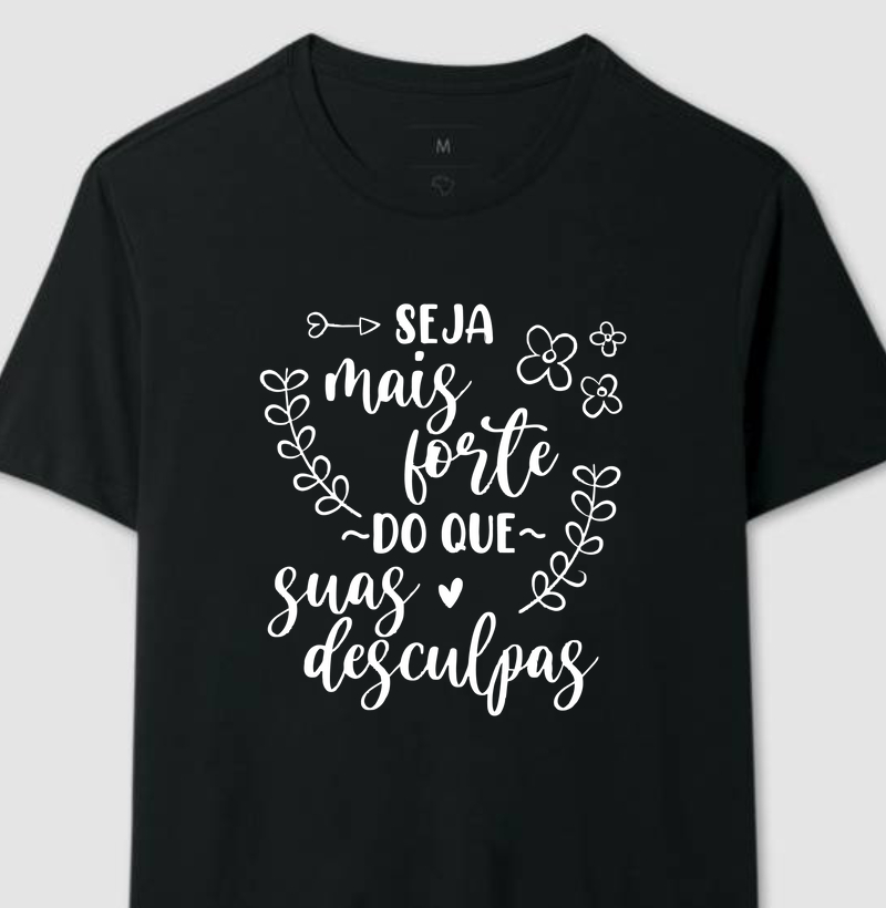 Seja mais forte do que suas desculpas