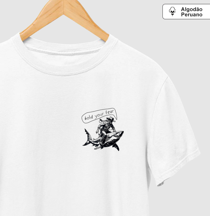 Camiseta Algodão Peruano - Hold Your Fear