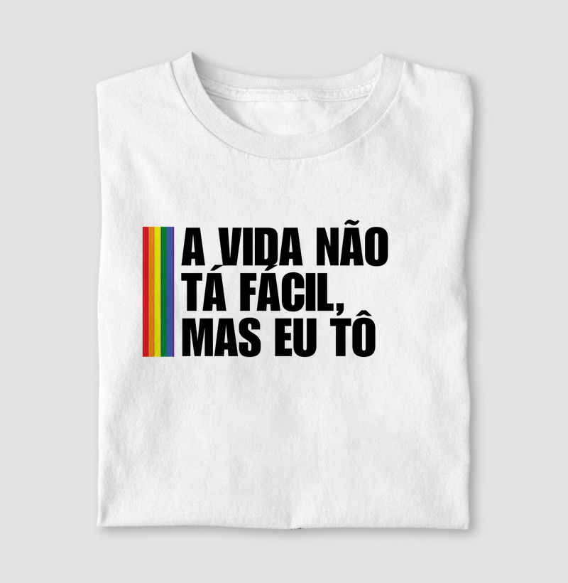 A vida não tá fácil, mas eu tô