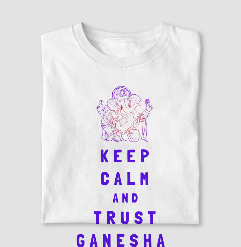 Keep Calm and Trust Ganesha