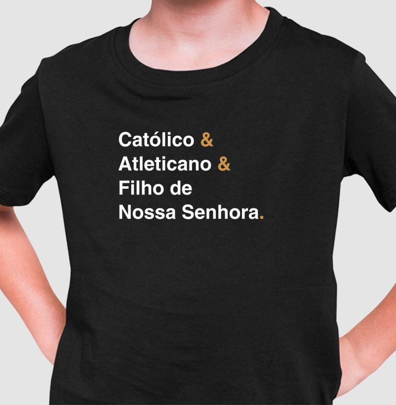 Católico e Atleticano e Filho de nossa Senhora