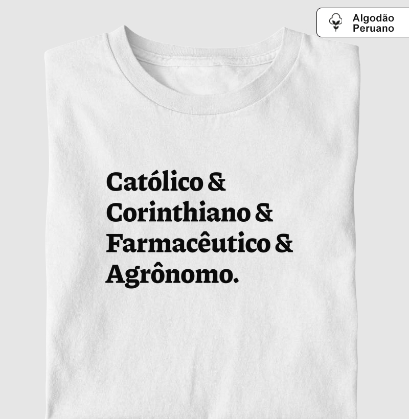 Católico & Corinthiano & Farmacêutico & Agrônomo - Algodão Peruano