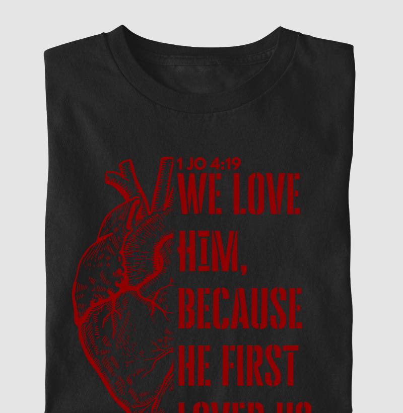 We love him, because he first loved us.