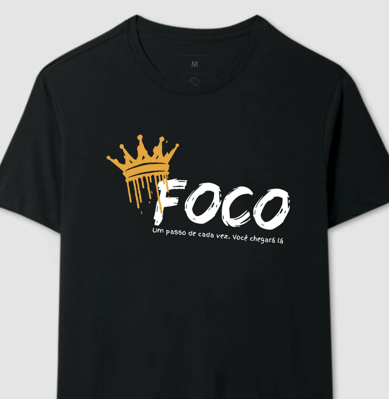 Camiseta Foco - Um passo de cada vez. Você chegará lá.