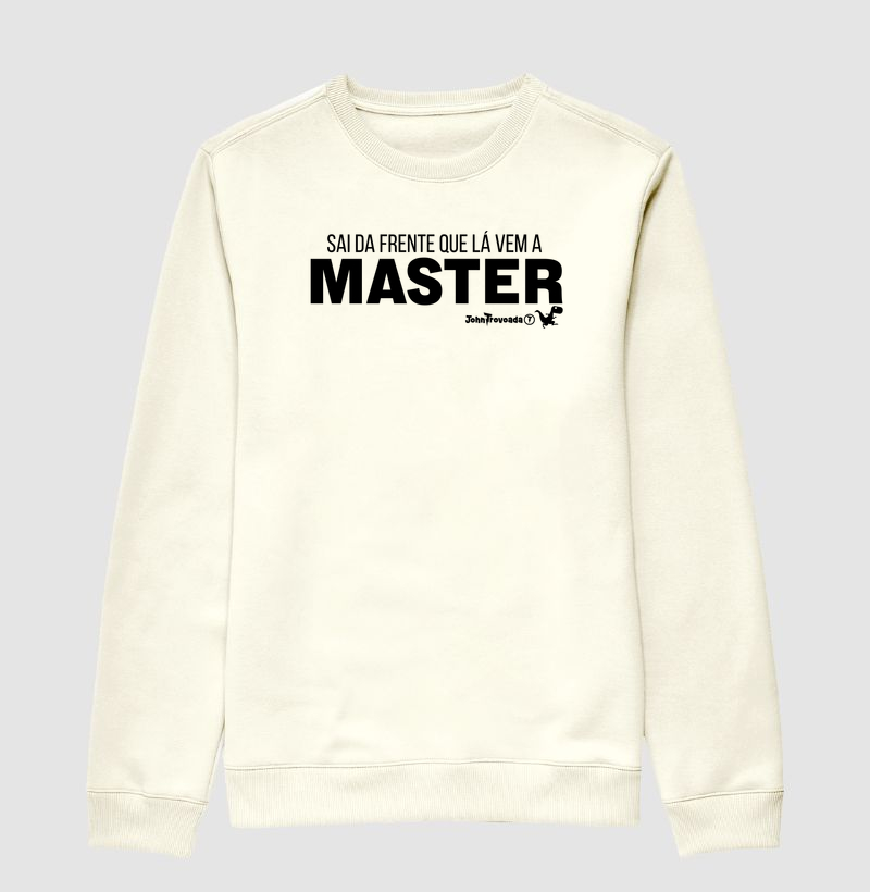 Suéter Sai da frente que lá vem a master