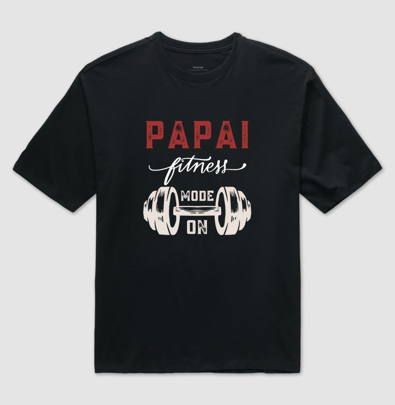 Papai fitness mode on