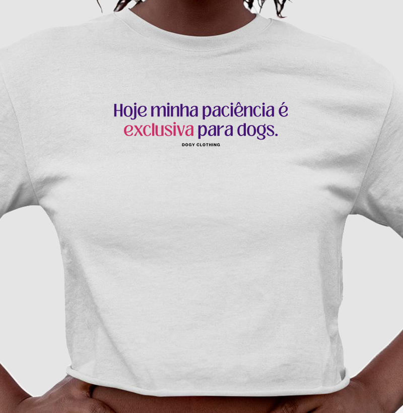 Hoje Minha Paciência é Exclusiva para Dogs