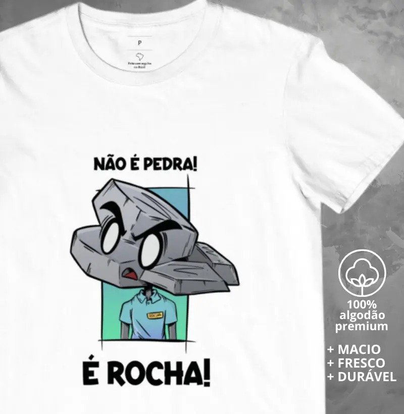 Camiseta Não é Pedra, é Rocha