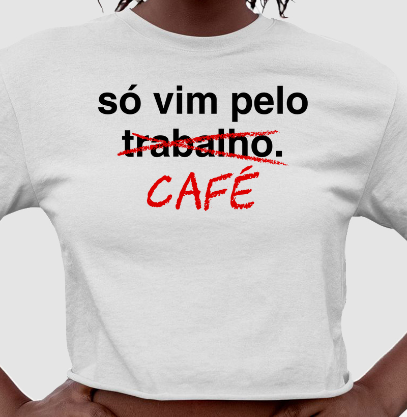 Só vim pelo café