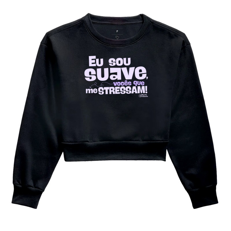 Eu Sou Suave, Vocês Que me Estressam!