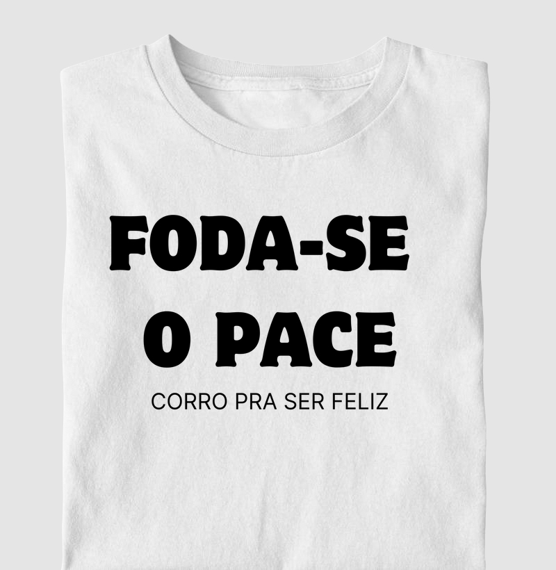 Foda-se o pace 