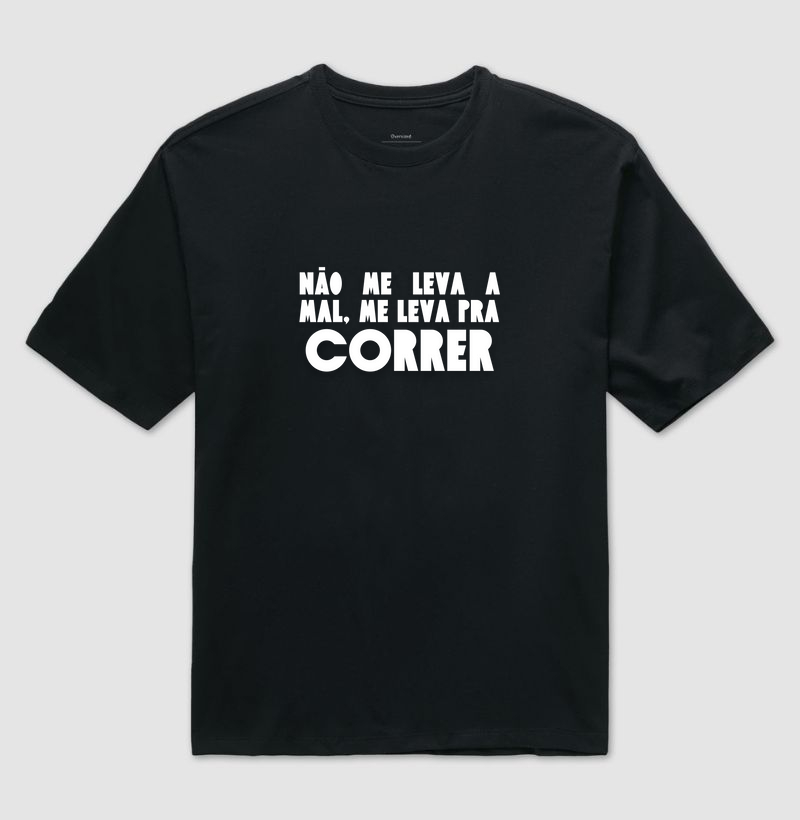 Não me leva a mal, me leva pra correr