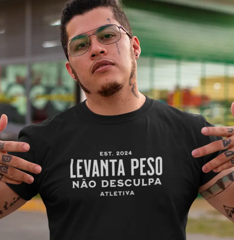 Levanta Peso Não Desculpa V2 | Estilo Impactante | Moda Fitness e Musculação
